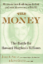 The money: The Battle for Howard Hughes's Billions, por James Phelan y Lewis Cester, Fortune.